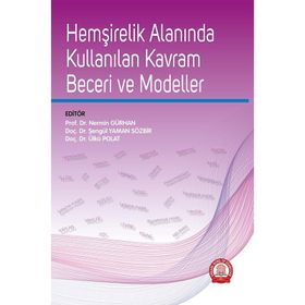 Hemşirelik Alanında Kullanılan Kavram Beceri ve Modeller - Ankara Nobel Tıp Kitabevi