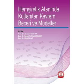 Hemşirelik Alanında Kullanılan Kavram Beceri ve Modeller - Ankara Nobel Tıp Kitabevi