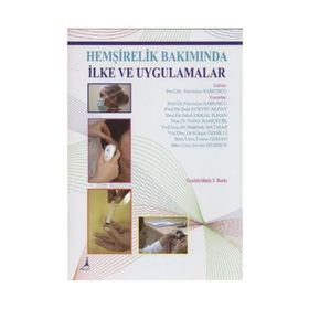 HEMŞİRELİK BAKIMINDA İLKE VE UYGULAMALAR - KOLEKTIF