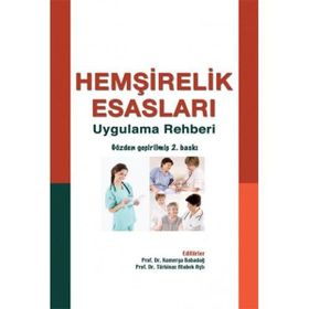 Hemşirelik Esasları Klinik Uygulama Rehberleri - Yurdanur Dikmen Esra Akın Korhan