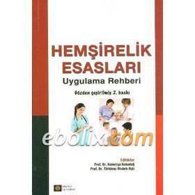 Hemşirelik Esasları Klinik Uygulama Rehberleri - Yurdanur Dikmen Esra Akın Korhan