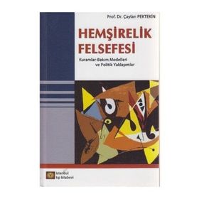 Hemşirelik Felsefesi - Çaylan Pektekin
