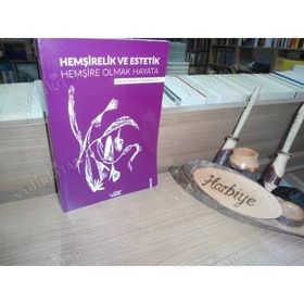 Hemşirelik ve Estetik - Hemşire Olmak Hayata - Nobel Tıp Kitabevi