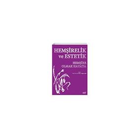 Hemşirelik ve Estetik - Hemşire Olmak Hayata - Nobel Tıp Kitabevi
