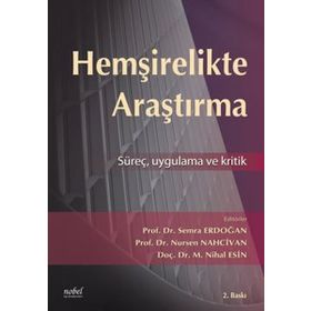 Hemşirelikte Araştırma Süreç Kritik ve Uygulama - Nobel Tıp Kitabevi