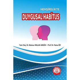 Hemşirelikte Duygusal Habitus-Ankara Nobel Tıp Kitabevi