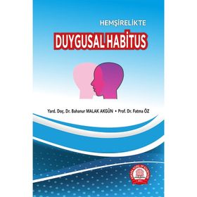 Hemşirelikte Duygusal Habitus-Ankara Nobel Tıp Kitabevi