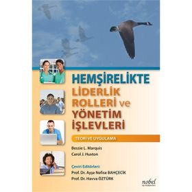 Hemşirelikte Liderlik Rolleri ve Yönetim İşlevleri Teori ve Uygulama - Nobel Tıp Kitabevleri