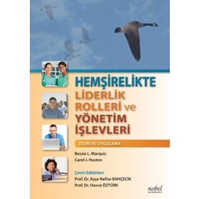 Hemşirelikte Liderlik Rolleri ve Yönetim İşlevleri Teori ve Uygulama - Nobel Tıp Kitabevleri