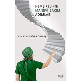 Hemşirelikte Manevi Bakım Adımları - Yasemin Odabaş