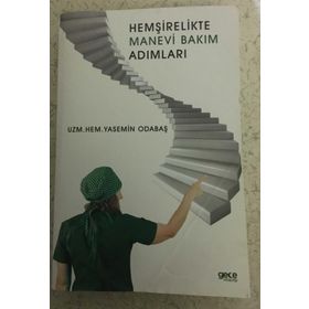 Hemşirelikte Manevi Bakım Adımları - Yasemin Odabaş