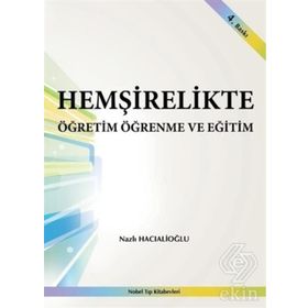 Hemşirelikte Öğretim Öğrenme ve Eğitim - Nazlı Hacıalioğlu