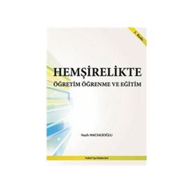 Hemşirelikte Öğretim Öğrenme ve Eğitim - Nazlı Hacıalioğlu