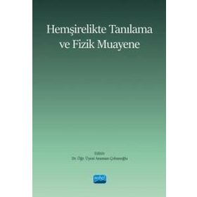 Hemşirelikte Tanılama ve Fizik Muayene Nobel Akademik Yayıncılık