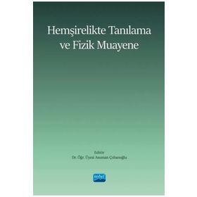 Hemşirelikte Tanılama ve Fizik Muayene Nobel Akademik Yayıncılık