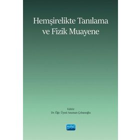 Hemşirelikte Tanılama ve Fizik Muayene Nobel Akademik Yayıncılık