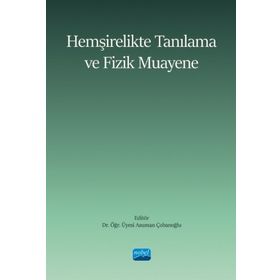 Hemşirelikte Tanılama ve Fizik Muayene Nobel Akademik Yayıncılık