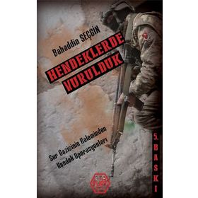 Hendeklerde Vurulduk - Bahaddin Seçgin