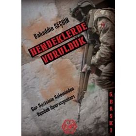 Hendeklerde Vurulduk - Bahaddin Seçgin