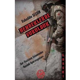 Hendeklerde Vurulduk - Bahaddin Seçgin