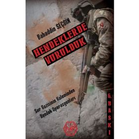 Hendeklerde Vurulduk - Bahaddin Seçgin