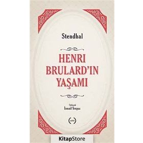 Henri Brulard’ın Yaşamı - stendhal henri beyle stendhal