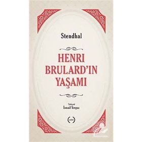 Henri Brulard’ın Yaşamı - stendhal henri beyle stendhal