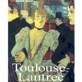 HENRI DE TOULOUSE - LAUTREC HAYATI VE ESERLERI - UDO FELBINGER