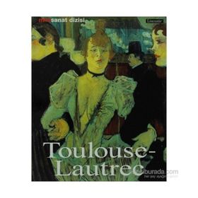 HENRI DE TOULOUSE - LAUTREC HAYATI VE ESERLERI - UDO FELBINGER