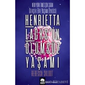 Henrietta Lacks'in Ölümsüz Yaşamı - Rebecca Skloot