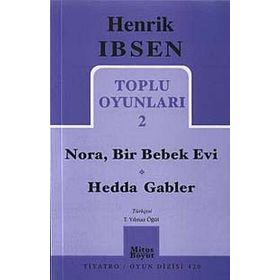 HENRIK IBSEN TOPLU OYUNLARI 2 NORA, BIR BEBEK EVI / HEDDA GABLER - GENEL