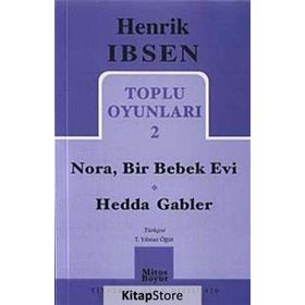 HENRIK IBSEN TOPLU OYUNLARI 2 NORA, BIR BEBEK EVI / HEDDA GABLER - GENEL