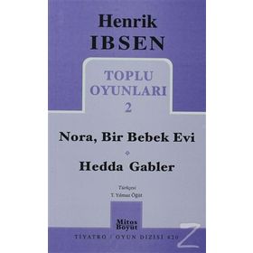 HENRIK IBSEN TOPLU OYUNLARI 2 NORA, BIR BEBEK EVI / HEDDA GABLER - GENEL