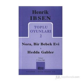 HENRIK IBSEN TOPLU OYUNLARI 2 NORA, BIR BEBEK EVI / HEDDA GABLER - GENEL