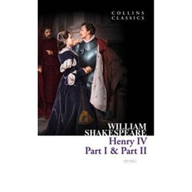HENRY IV PART I & PART II (COLLINS CLASSICS) - WILLIAM SHAKESPEARE
