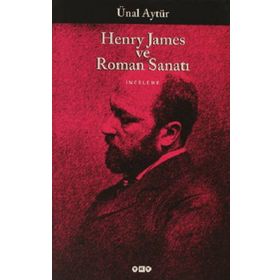 HENRY JAMES VE ROMAN SANATI - ÜNAL AYTÜR