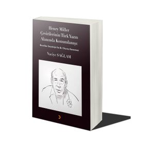 Henry Miller Çevirilerinin Türk Yazın Alanında Konumlanışı Naciye Sağlam Naciye Sağlam