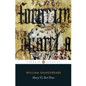Henry VI Part Three - William Shakespeare