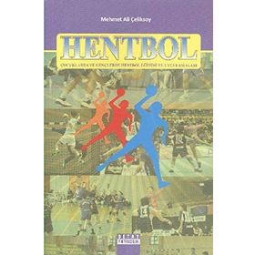 HENTBOL (ÇOCUKLARDA VE GENÇLERDE HENTBOL EĞİTİMİ VE UYGULAMALARI) - MEHMET ALI ÇELİKSOY