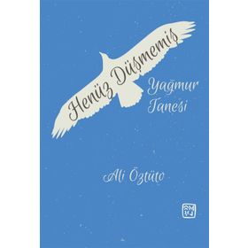 Henüz Düşmemiş Yağmur Tanesi - Ali Öztüto