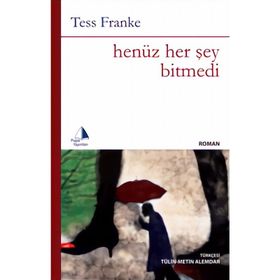 HENÜZ HER ŞEY BITMEDI - TESS FRANKE