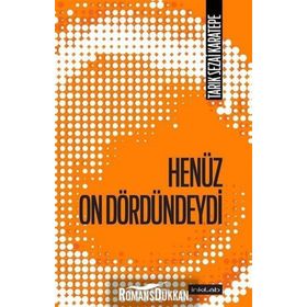 Henüz On Dördündeydi - Tarık Sezai Karatepe