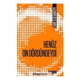 Henüz On Dördündeydi - Tarık Sezai Karatepe
