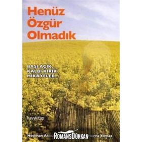 HENÜZ ÖZGÜR OLMADIK - NESLIHAN AKBULUR, HILAL KAPLAN, HAVVA YILMAZ