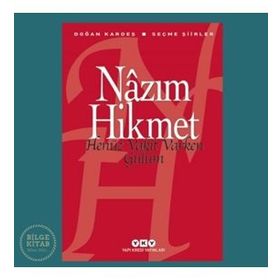 HENÜZ VAKIT VARKEN GÜLÜM SEÇME ŞİİRLER - NÂZIM HIKMET RAN