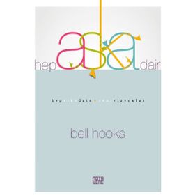 Hep Aşka Dair - Bell Hooks