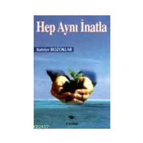 HEP AYNI İNATLA - KUTSIYE BOZOKLAR