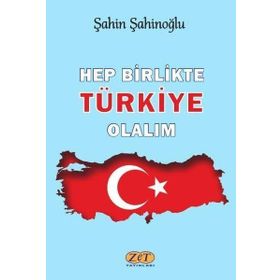 Hep Birlikte Türkiye Olalım - Şahin Şahinoğlu