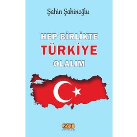 Hep Birlikte Türkiye Olalım - Şahin Şahinoğlu
