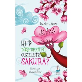 Hep Düşerken mi Güzeldir Sakura? Luna Çocuk Yayınları
